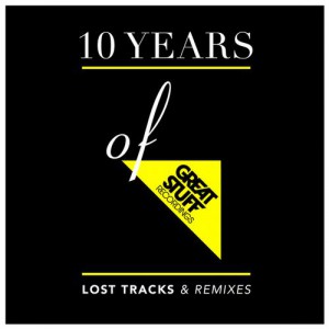 VA - 10 Years Of Great Stuff / Lost Tracks and Remixes