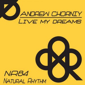 Andrew Chorniy – Live My Dreams