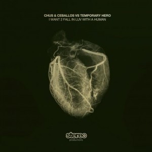 Chus & Ceballos, Temporary Hero – I Want 2 Fall in Luv with a Human [SP113]
