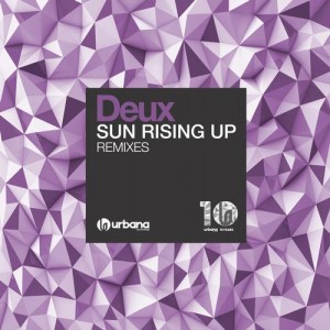 Deux – Sun Rising Up ‘Remixes’