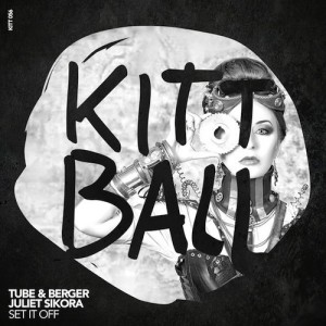 Juliet Sikora, Tube & Berger – Set It Off