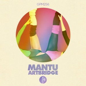 Mantu - Artbridge [GPM256]