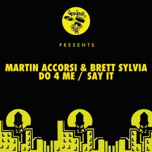 Martin Accorsi, Brett Sylvia – Do 4 Me / Say It