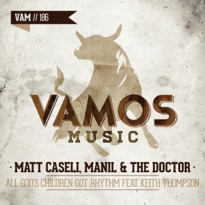 Matt Caseli, Manil, The Doctor (AUS) – All God’s Children Got Rhythm [VAM186]