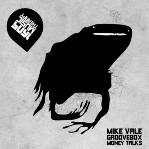 Mike Vale & Groovebox – Money Talks Mike Vale & Groovebox – Money Talks