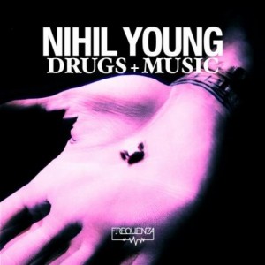 Nihil Young – Drugs & Music Nihil Young – Drugs & Music