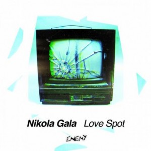 Nikola Gala – Love Spot [ENEMYLTD13]