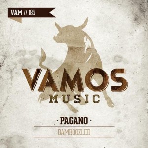 Pagano – Bamboozled [VAM185]