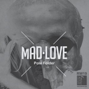 Pole Folder – Mad Love [RW19]