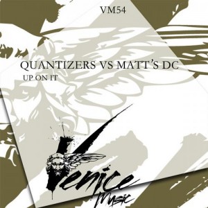 Quantizers, Matt’s Dc – Up On It [VM54]