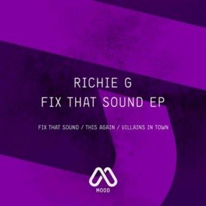 Richie G – Fix That Sound EP [MOODREC008]