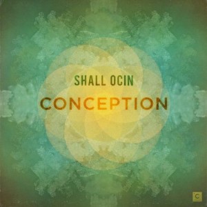 Shall Ocin – Conception EP