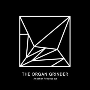 The Organ Grinder – Another Process [HEIST003]