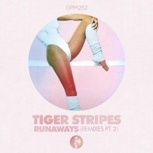 Tiger Stripes – Runaways (Remixes Pt. 2) [GPM252]