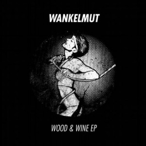 Wankelmut – Wood & Wine