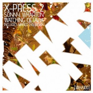 X-Press 2, Sonny Wharton – Watching Octavia