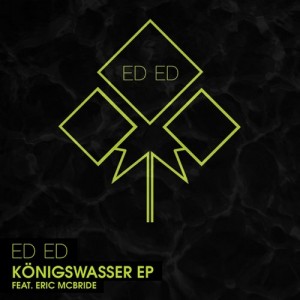 Ed Ed, Eric Mcbride – Koenigswasser [MOOD142BP]