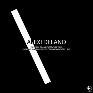 Alexi Delano – The Art Of Collab Part Two Of Three [HPX79]