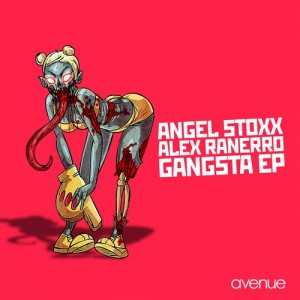 Angel Stoxx, Alex Ranerro – Gangsta EP [AVND209]