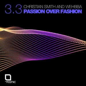 Christian Smith, Wehbba – Passion Over Fashion 3.3