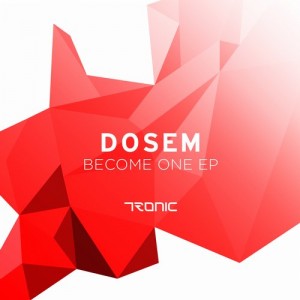 Dosem – Become One EP [TR131]
