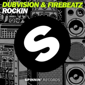 Firebeatz and Dubvision - Rockin [SP805AP]