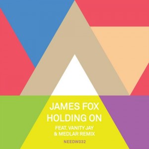 James Fox – Holding On [NEEDW032]