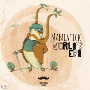 Maniatick – Worlds End Maniatick – Worlds End