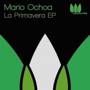 Mario Ochoa – La Primavera EP [WT153]