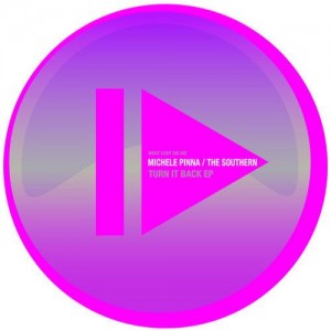 Michele Pinna, The Southern – Turn It Back EP Michele Pinna, The Southern – Turn It Back EP