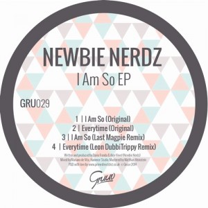 Newbie Nerdz – I Am So [GRU029]