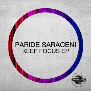 Paride Saraceni – Keep Focus EP [AGILE031]