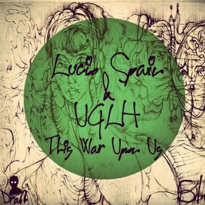 UGLH, Lucio Spain – This War Upon Us