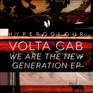 Volta Cab – We Are The New Generation EP [HYPEDIGI038]