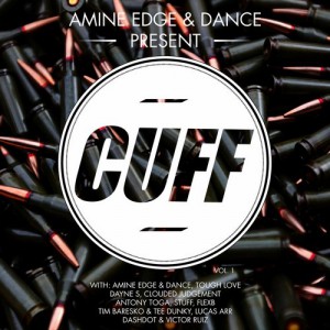 Amine Edge & DANCE Present CUFF, Vol.1 Amine Edge & DANCE Present CUFF, Vol.1