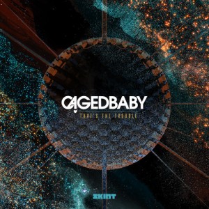 Cagedbaby – That’s The Trouble [SKINT301D]