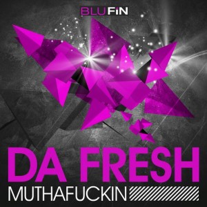 Da Fresh – Muthafuckin EP Da Fresh – Muthafuckin EP