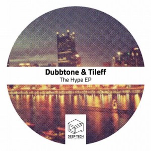 Dubbtone, Tileff – The Hype EP [DTR066]