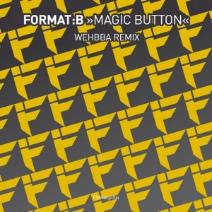 Format B – Magic Button (Wehbba Remix)