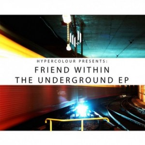 Friend Within – The Underground EP [HYPEDIGI039]