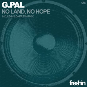 G.Pal – No Land, No Hope