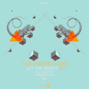 Julio (Italy) & Federico Lopes – Let The Groove EP [CPM030]