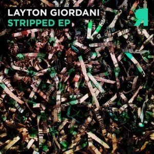 Layton Giordani – Stripped EP [RSPKT092]