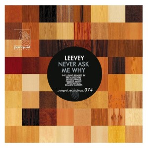 Leevey – Never Ask Me Why [PARQUET074]