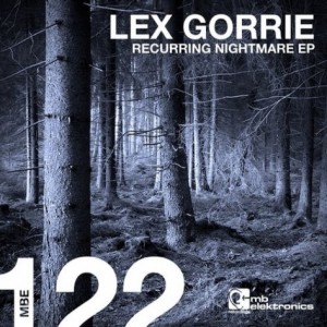 Lex Gorrie – Recurring Nightmare EP [MBE122D]