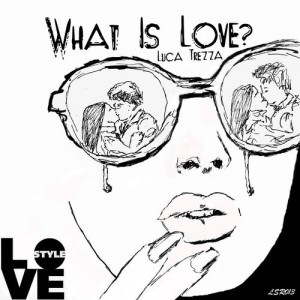 Luca Trezza, Bastian Winderl – What Is Love [LSR013]