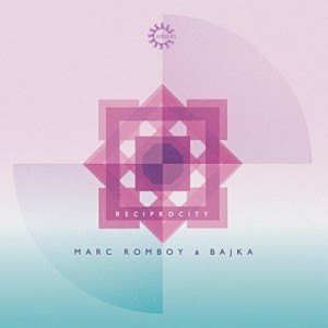 Marc Romboy, Bajka – Reciprocity Marc Romboy, Bajka – Reciprocity