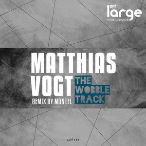 Matthias Vogt – The Wobble Track [LAR181]