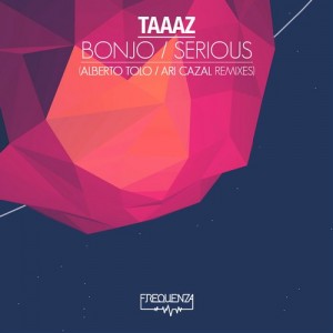 Taaaz – Bonjo / Serious – The Remixes [FREQDGT133]
