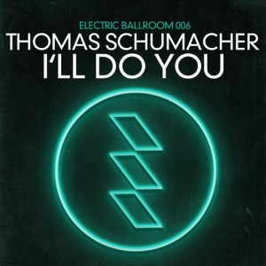 Thomas Schumacher – I’ll Do You [EBM006]